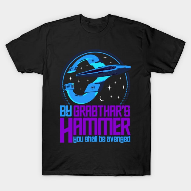 By Grabthars Hammer, You Shall be Avenged Quote T-Shirt by Meta Cortex